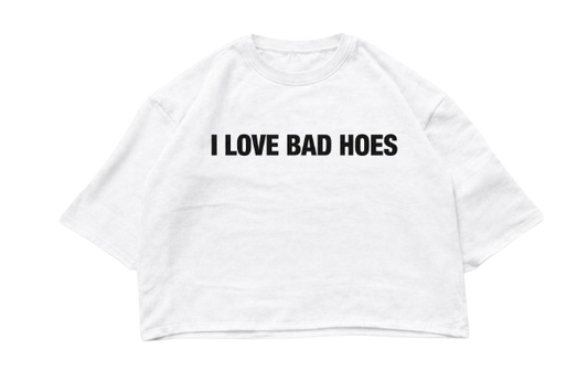 I Love Bad Hoes